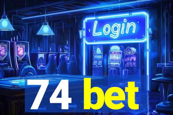 74 bet